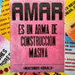 AMAR ES UN ARMA DE CONSTRUCCIÓN MASIVA